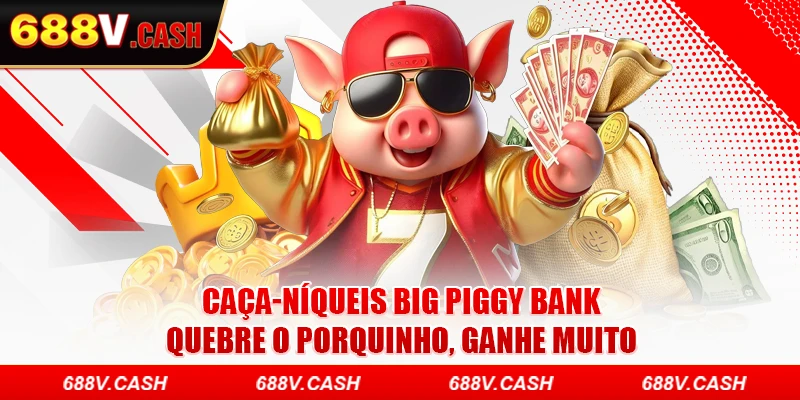 Caça-Níqueis Big Piggy Bank - Quebre O Porquinho, Ganhe Muito