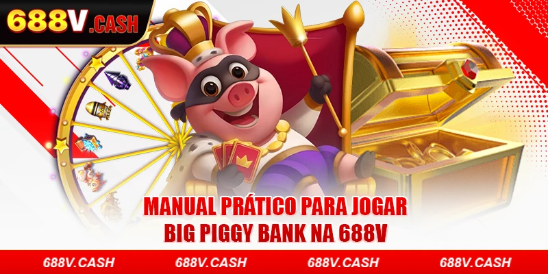 Manual prático para jogar Big Piggy Bank na 688V
