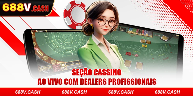 Seção cassino ao vivo com dealers profissionais