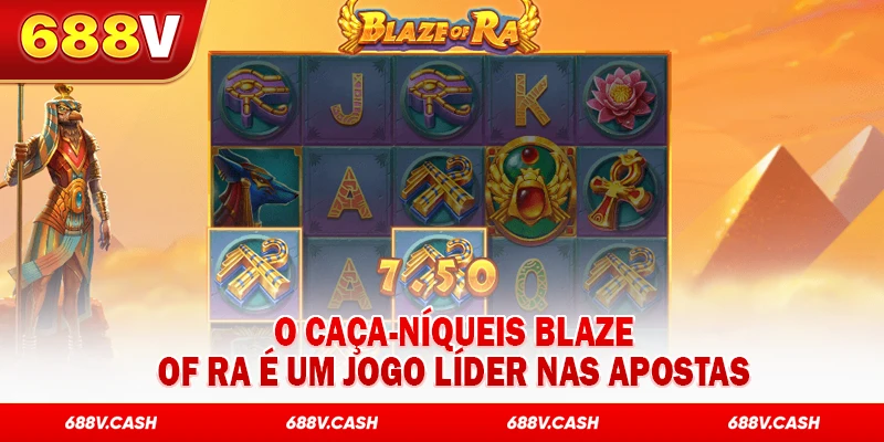 O caça-níqueis Blaze of Ra é um jogo líder nas apostas